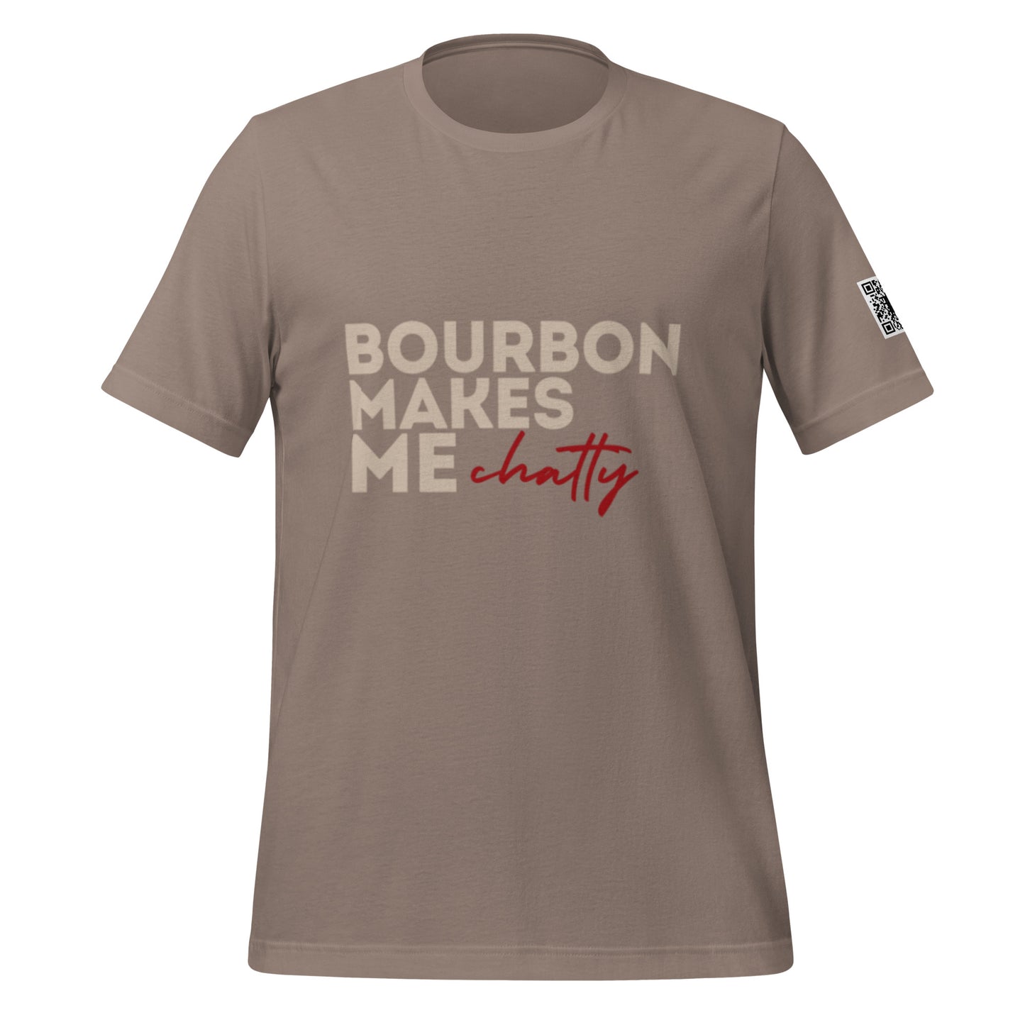 Bourbon Makes Me Chatty Unisex T-Shirt